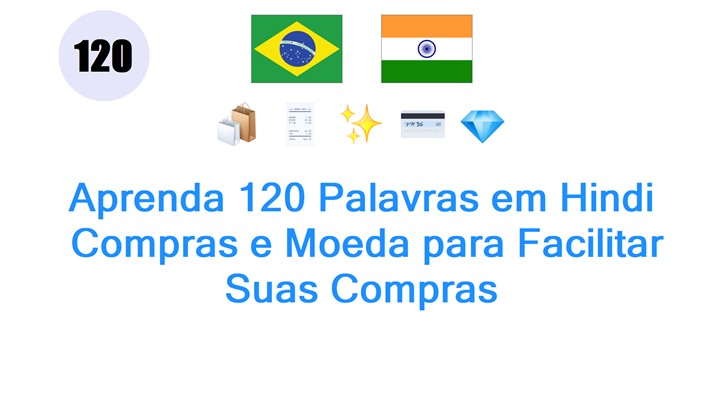 Aprenda 120 Palavras em Hindi: Compras e Moeda para Facilitar Suas Compras